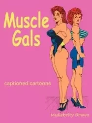 Muscle Gals - Brawn Muliebrity