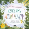 Jesteś kimś wyjątkowym 2. Relaksacje dla dzieci - Martyna Broda, Monika Szczerbińska