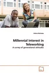 Millennial Interest in Teleworking - Nicholas Arlene