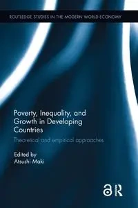 Poverty, Inequality and Growth in Developing Countries - Maki Atsushi