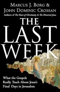 The Last Week - John Dominic Crossan