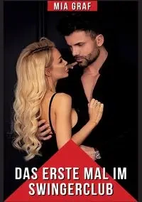 Das erste Mal im Swingerclub - Mia Graf