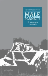 eBook Małe planety. O miejscach i ludziach - Paweł Mackiewicz mobi epub