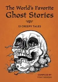 The World's Favorite Ghost Stories - Tony Brueski