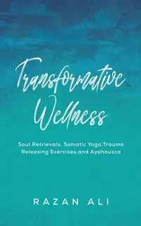 Transformative Wellness - Ali Razan