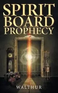 Spirit Board Prophecy - Walthur