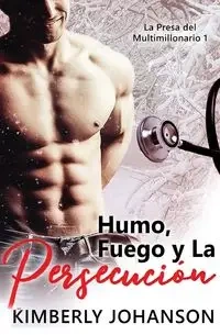 Humo, Fuego y La Persecución - Kimberly Johanson