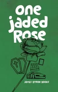 One Jaded Rose - James Byron Books