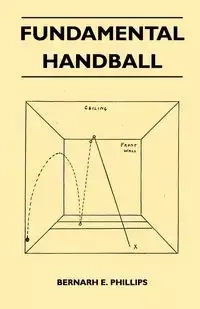 Fundamental Handball - Phillips Bernarh E.