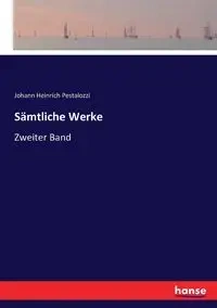 Sämtliche Werke - Pestalozzi Johann Heinrich