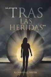 "TRAS LAS HERIDAS" - Walter J.