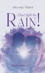 Don't fight the Rain! - Melanie Treber