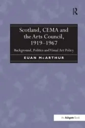 Scotland, CEMA and the Arts Council, 1919-1967 - McArthur Euan