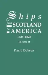Ships from Scotland to America, 1628-1828. Volume II - David Dobson