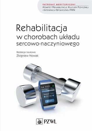 Rehabilitacja w chorobach układu sercowo.. - Zbigniew Nowak