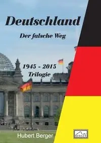 Deutschland - Der falsche Weg - Hubert Berger