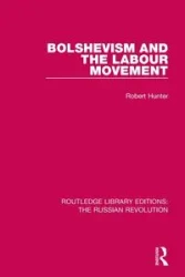 Bolshevism and the Labour Movement - Hunter Robert