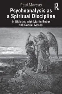 Psychoanalysis as a Spiritual Discipline - Marcus Paul