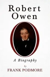 Robert Owen - A Biography;With a Biography by Leslie Stephen - Frank Podmore