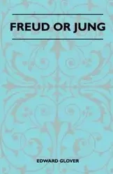 Freud Or Jung - Edward Glover