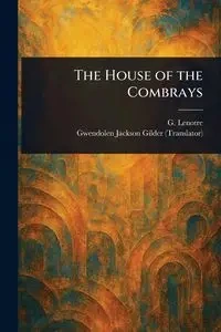 The House of the Combrays - Lenotre G.