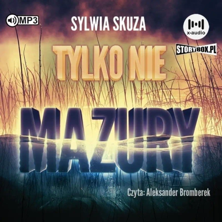 Tylko nie Mazury audiobook - Sylwia Skuza