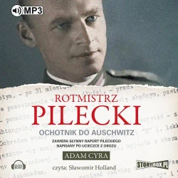 audiobook Rotmistrz Pilecki Ochotnik do Auschwitz - Adam Cyra
