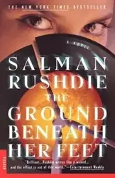 The Ground Beneath Her Feet - Rushdie Salman