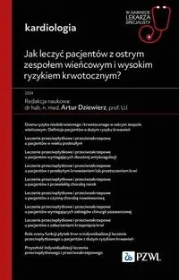Jak leczyć pacjentów z ostrym zespołem wieńcowym.. - Artur Dziewierz