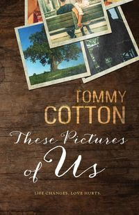 These Pictures of Us - Tommy Cotton