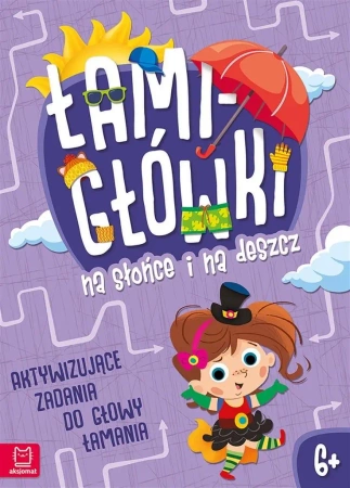 Łamigłówki na słońce i na deszcz. Aktywizujące zadania do głowy łamania 6+ - Beata Karlik