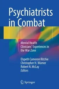 Psychiatrists in Combat - Ritchie Elspeth Cameron