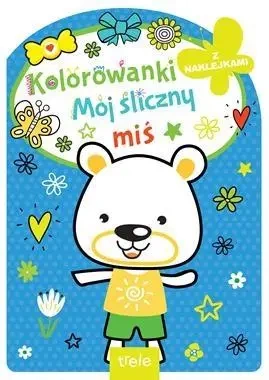 Mój śliczny miś. Kolorowanka z wykrojnikiem - praca zbiorowa