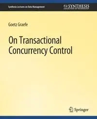 On Transactional Concurrency Control - Graefe Goetz