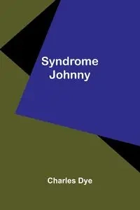 Syndrome Johnny - Charles Dye