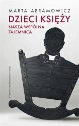Dzieci księży. Nasza wspólna tajemnica TW - Marta Abramowicz