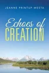 Echoes of Creation - Jeanne Printup-Westa