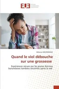 Quand le viol débouche sur une grossesse - NDUWIMANA Mélance