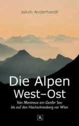 Die Alpen West-Ost (Taschenformat-Ausgabe) - Anderhandt Jakob