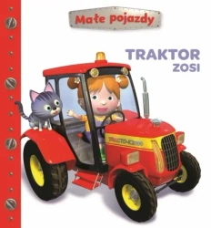 Małe pojazdy. Traktor Zosi - praca zbiorowa