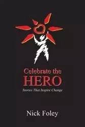Celebrate the Hero - Nick Foley