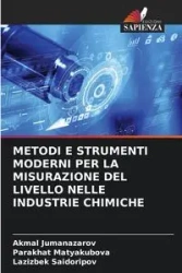 METODI E STRUMENTI MODERNI PER LA MISURAZIONE DEL LIVELLO NELLE INDUSTRIE CHIMICHE - Jumanazarov Akmal