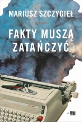 eBook Fakty muszą zatańczyć - Mariusz Szczygieł mobi epub