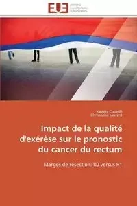 Impact de la qualité d'exérèse sur le pronostic du cancer du rectum - Collectif