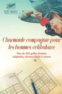 Charmante compagnie pour les hommes célibataire | Plus de 200 grilles Sudoku originales, niveaux facile à moyen - Puzzle Therapist