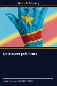 Lettres aux présidents - VONDA ADROMA Héritier-Richard