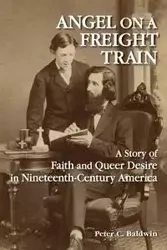 Angel on a Freight Train - Peter C. Baldwin