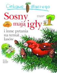 Ciekawe dlaczego sosny maja igły? - praca zbiorowa