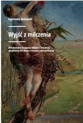 Wyjść z milczenia - Agnieszka Matusiak