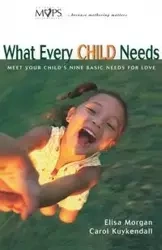 What Every Child Needs - Morgan Elisa
